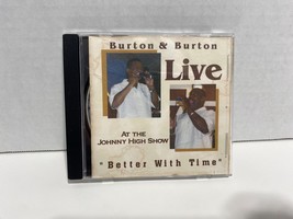 Burton &amp; Burton: Better With Time Live (2004, CD) Religious Music Rare Low Print - £7.95 GBP