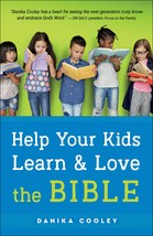 Help Your Kids Learn and Love the Bible [Paperback] Danika Cooley - $3.91