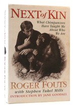 Roger Fouts NEXT OF KIN What Chimpanzees Have Taught Me about Who We Are 1st Edi - £38.22 GBP