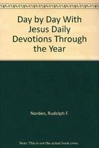 Day by Day With Jesus Daily Devotions Through the Year Norden, Rudolph F. - £10.60 GBP