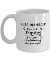 Sales manager 11oz White Cofee Mug, I&#39;m just explaining why I&#39;m right.  - £15.58 GBP