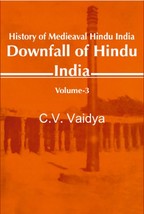 History of Medieaval Hindu India: Downfall of Hindu India Volume 3rd - £20.60 GBP