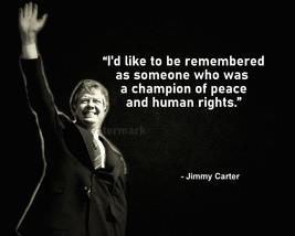 Jimmy Carter &quot;Id Like To Be Remembered As Someone&quot; Quote Photo Print All Sizes - £4.45 GBP+
