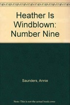 The Heather Is Windblown (Circle of Love #9) [Apr 01, 1982] Saunders, Annie - £2.00 GBP