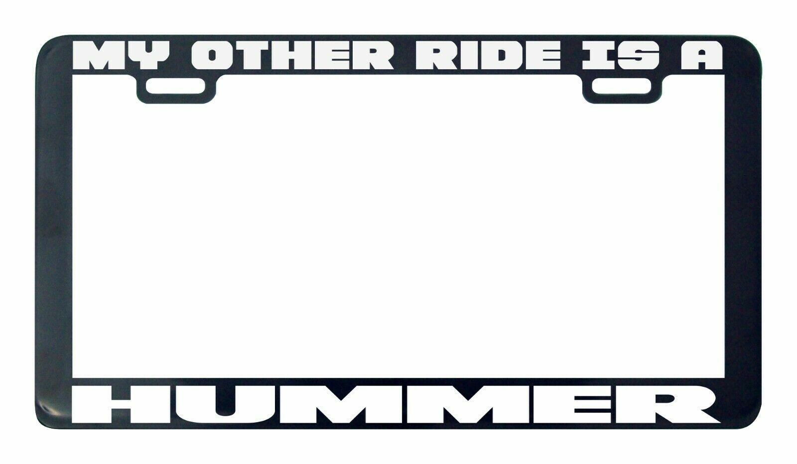 My other ride is a Hummer License plate frame holder tag - $5.99