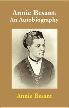 Annie Besant: An Autobiography - £20.93 GBP