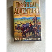 The Great Adventure How The Mounties Conquered The West Hardcover Book - £7.03 GBP