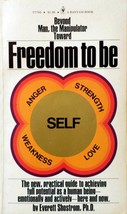 Freedom to Be: experiencing and expressing your total being by Everett Shostrom - £0.90 GBP