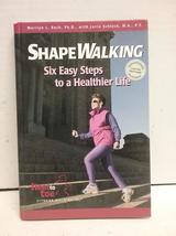 Shapewalking: Six Easy Steps to a Healthier Life Bach Ph.D., Marilyn and Schleck - £2.30 GBP