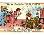 I Hit the Jackpot at The EL CAPITAN in Hawthorne Nevada Postcard - £8.79 GBP