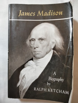 James Madison : A Biography by Ralph Ketcham - £8.14 GBP
