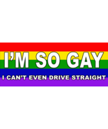 I&#39;M SO GAY (9&quot; x 3&quot;) Full Color Printed Vinyl Decal Bumper Sticker - $6.89 CAD
