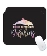 Life Is Better With Dolphins : Gift Mousepad Cool For Animal Lover Rainb... - £10.41 GBP