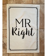 Mud Pie Kitchen Tea Towel &quot;Mr. Right&quot; 100% Cotton White with Black Lette... - £12.45 GBP