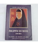 Philippine Duchesne Une Femme Une Pionniere Une Sainte Louise Callan FRE... - £23.66 GBP