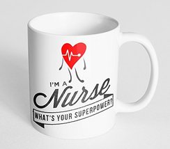 Nurse Mug - I&#39;m a Nurse. What&#39;s Your Superpower - 11 oz Ceramic Novelty Coffee o - £9.61 GBP