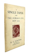 R. C. Scriven A Single Taper And The Inward Eye, Boy 1913 1st Edition 1st Print - £39.33 GBP