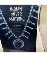 Indian Silver Smithing by W Ben Hunt Paperback 1976 Illustrated - £13.92 GBP
