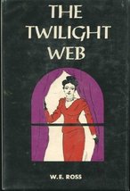 The twilight web, Ross, W. E. D - $18.57