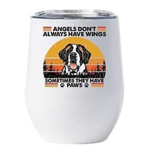 Funny Angel St. Bernard Dogs Have Paws Wine Tumbler 12oz Gift For Dog Mom, Dad - $22.72