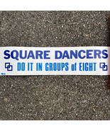 Square Dancers Do It In Groups of Eight Removable Vinyl Bumper Sticker - £7.64 GBP