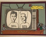 Beavis And Butthead Trading Card #1969 Heroes - $1.97