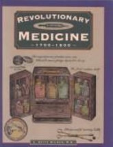 Revolutionary Medicine 1700-1800 (C. Keith Wilbur)   Illustrated  ISBN 0... - $64.86 MXN