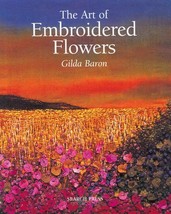 The Art of Embroidered Flowers Baron, Gilda - £3.88 GBP