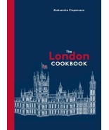 The London Cookbook 100+ Recipes by Crapanzano, Aleksandra Hardcover - NEW - £27.55 GBP
