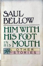 Him With His Foot in His Mouth and Other Stories by Saul Bellow / 1984 - £1.80 GBP