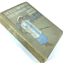 1912 Molly Browns Freshman Days Book 1st Edition by Nell Speed HC Antique - £8.21 GBP