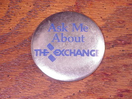 Vintage Ask Me About The Exchange Promotional Pinback Button, Pin, ATM N... - £5.56 GBP