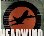 Headwind: A Novel by John J. Nance / 2002 Paperback Thriller - $1.13