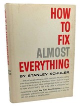 Stanley Schuler How To Fix Almost Everything 1st Edition 1st Printing - £36.00 GBP