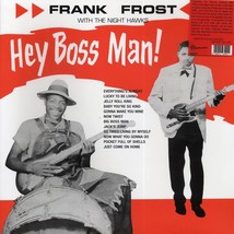 Frank Frost With The Night Hawks - Hey Boss Man! (ltd. 500 copies made) ... - £15.01 GBP