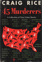 True Crime: 45 Murderers By Craig Rice ~ Hardcover DJ 1st Ed. 1952 - £18.87 GBP