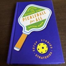 Pickleball for All: Everything but the Kitchen Sink Hardcover Excellent ... - $8.73