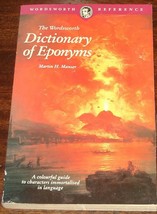 The Wordsworth Dictionary of Eponyms - Martin H. Manser - Soft Cover - 1996 Ed. - £6.98 GBP