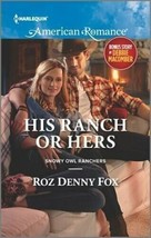 Snowy Owl Ranchers: His Ranch or Hers by Roz Denny Fox and Debbie Macomber... - £4.74 GBP