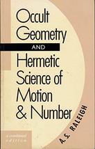 Occult Geometry and Hermetic Science of Motion &amp; Number/a Combined Edition Ralei - £150.89 GBP