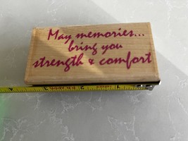Stampressions May Memories Bring You Strength &amp; Comfort New Rubber Stamp... - £3.94 GBP