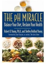 (F20B1) Robert O. Young The PH Miracle Balance your Diet, Reclaim Your H... - £19.60 GBP