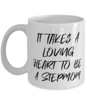Beautiful Stepmom, It Takes A Loving Heart To Be A Stepmom, Sarcastic 11oz 15oz  - £11.71 GBP+