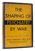 John Rawlings Rees The Sh API Ng Of Psychiatry By War 1st Edition 1st Printing - $2,834.95