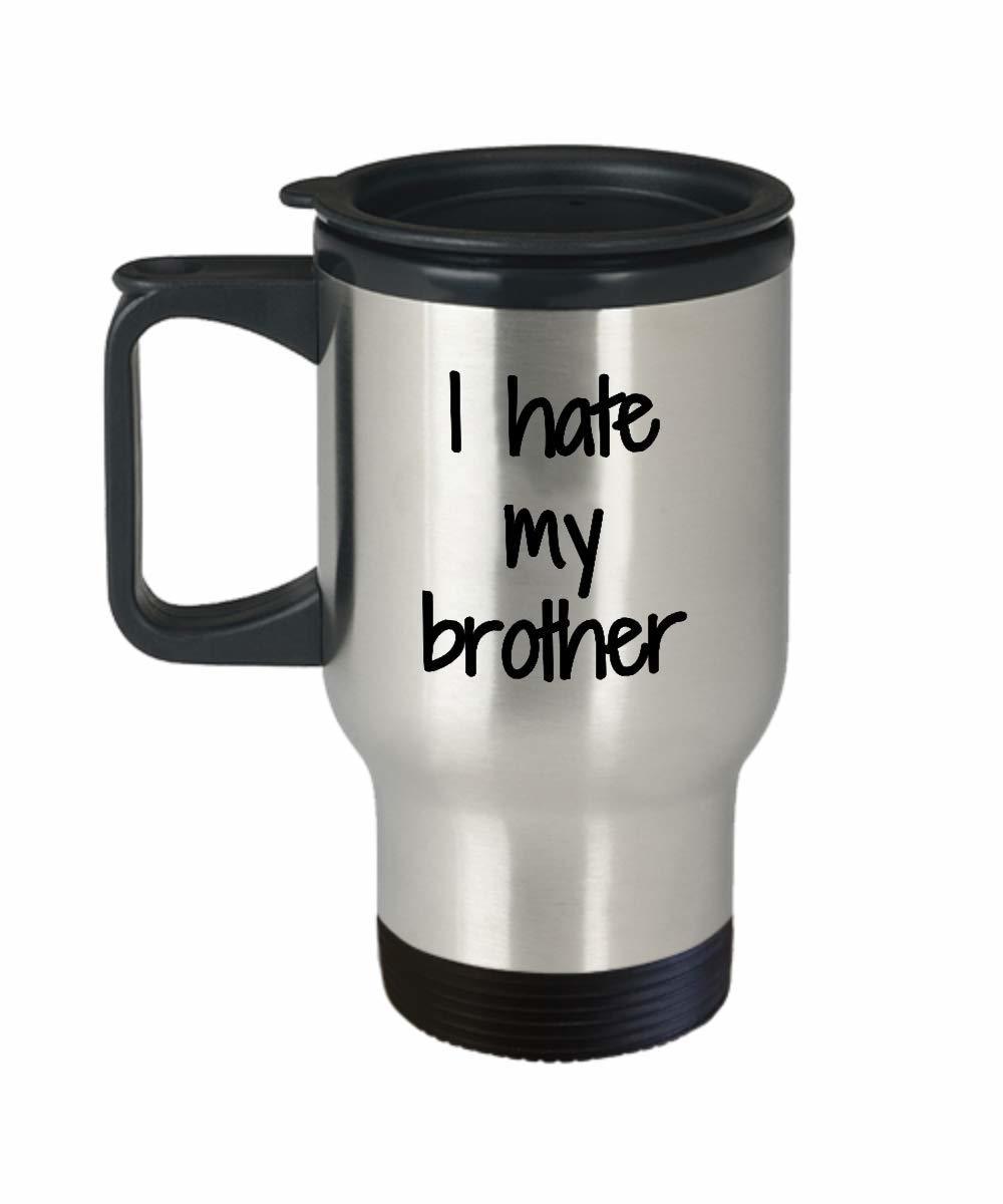 I Hate My Brother Travel Mug Insulated Lid Funny Gift Idea For Car Coffee Tea 14