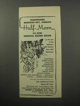 1955 Half Moon Resort Ad - Fashionable Montego Bay, Jamaica - £14.87 GBP