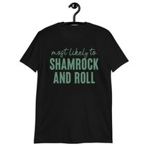 Most Like to Shamrock and Roll St. Patricks Day Unisex T-Shirt, Funny St... - $18.07+