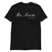 Be Kind of a Bitch Unisex T-Shirt, Funny Tshirt Black - $19.06+