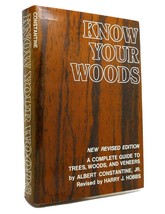 Albert J. Constantine &amp; Harry J. Hobbs KNOW YOUR WOODS A Complete Guide to Trees - £32.72 GBP