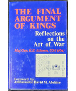 Atkeson, Maj. Gen. E.B., THE FINAL ARGUMENT OF KINGS - 1st Ed. - $374.09 MXN